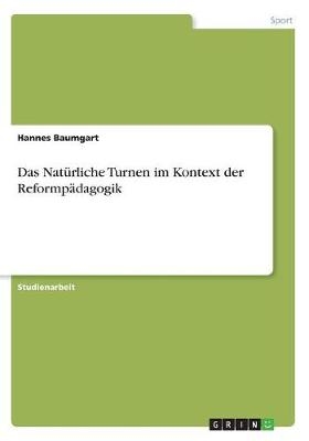 Das NatÃ¼rliche Turnen im Kontext der ReformpÃ¤dagogik - Hannes Baumgart