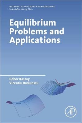 Equilibrium Problems and Applications - Gábor Kassay, Vicențiu Rădulescu