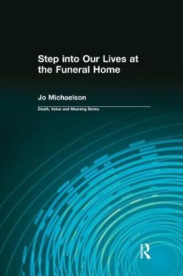 Step into Our Lives at the Funeral Home - Jo Michaelson, Dale Lund