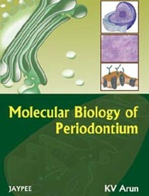 Molecular Biology of Periodontium - KV Arun