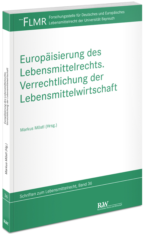 Europäisierung des Lebensmittelrechts - Markus Möstl