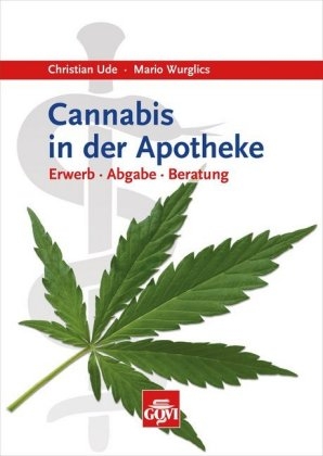 Cannabis in der Apotheke - Christian Ude, Mario Wurglics