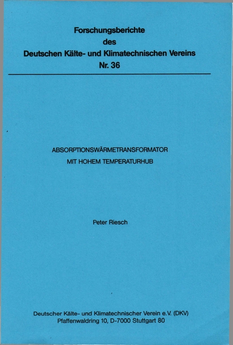 Absorptionswärmetransformator mit hohem Temperaturhub - Peter Riesch