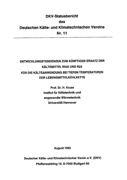 Entwicklungstendenzen zum künftigen Einsatz der Kältemittel R 502 und R 22 für die Kälteanwendung bei tiefen Temperaturen in der Lebensmittelkühlkette - H. Kruse