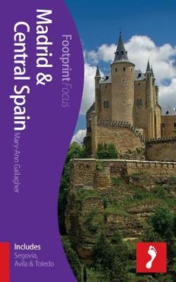 Madrid & Central Spain Footprint Focus Guide - Mary-Ann Gallagher