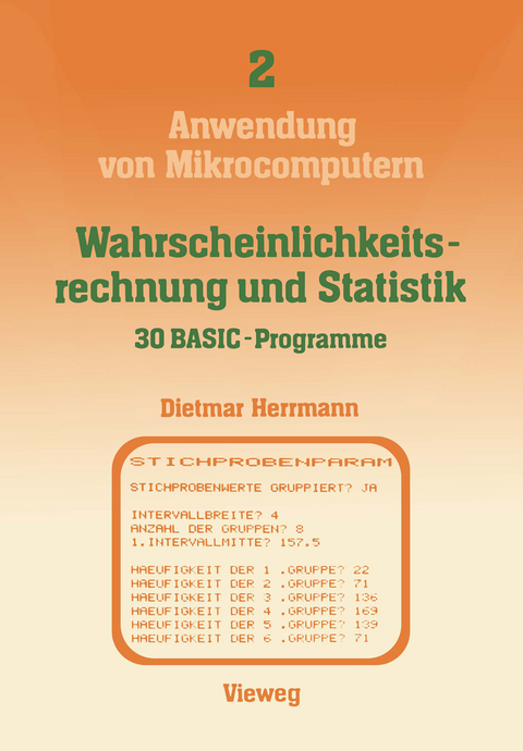 Wahrscheinlichkeitsrechnung und Statistik — 30 BASIC-Programme - Dietmar Herrmann