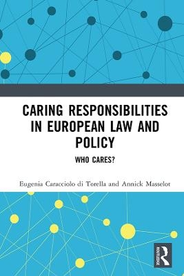 Caring Responsibilities in European Law and Policy - Eugenia Caracciolo di Torella, Annick Masselot