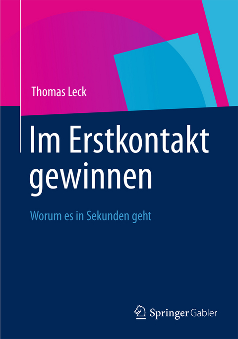 Im Erstkontakt gewinnen - Thomas Leck