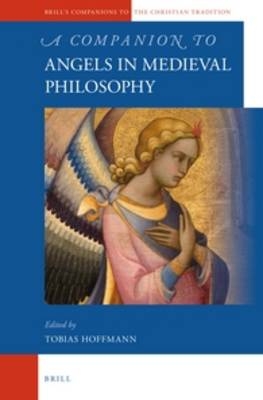 A Companion to Angels in Medieval Philosophy - Tobias Hoffmann