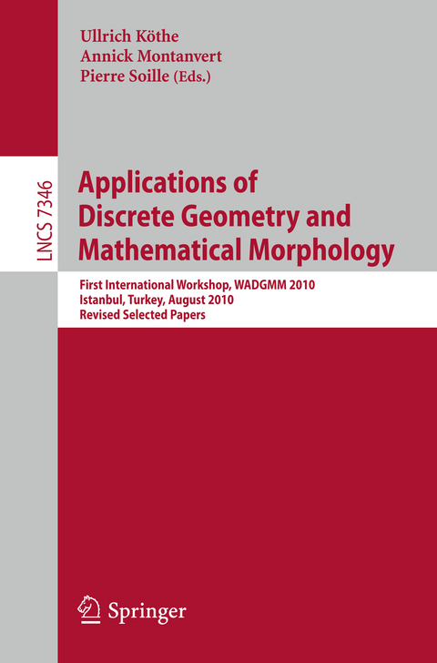 Applications of Discrete Geometry and Mathematical Morphology - 