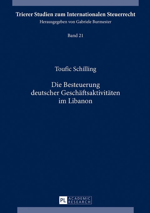 Die Besteuerung deutscher Geschäftsaktivitäten im Libanon - Toufic Schilling