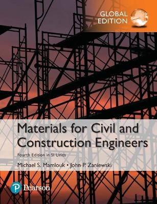 Materials for Civil and Construction Engineers in SI Units - Michael Mamlouk, John Zaniewski