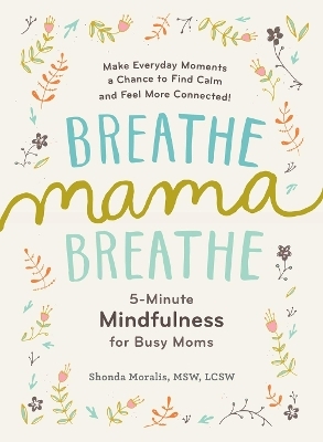 Breathe, Mama, Breathe - Shonda Moralis