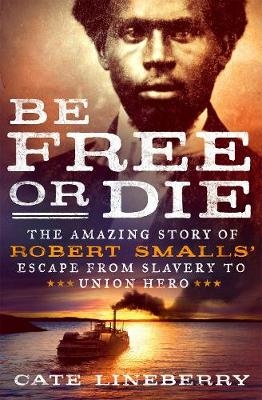 Be Free or Die - Cate Lineberry