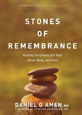 Stones of Remembrance - Dr Daniel G Amen