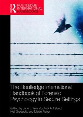 The Routledge International Handbook of Forensic Psychology in Secure Settings - 