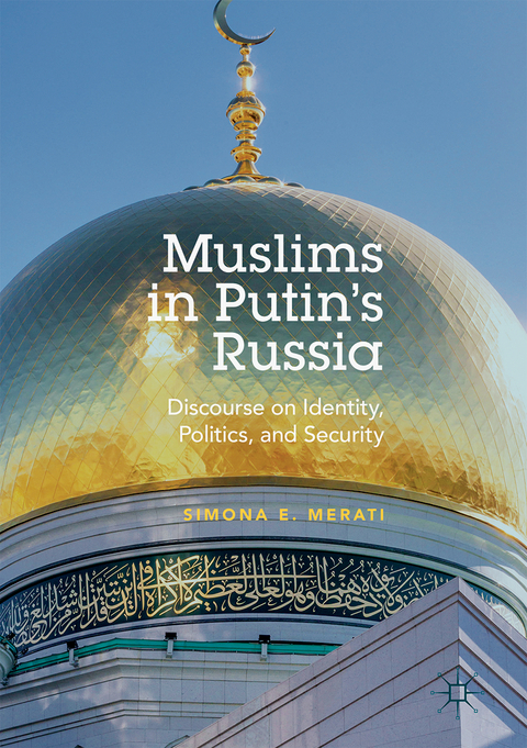 Muslims in Putin's Russia - Simona E. Merati