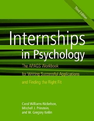 Internships in Psychology - Carol Williams-Nickelson, Mitchell J. Prinstein, W. Gregory Keilin