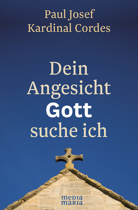 Dein Angesicht GOTT suche ich - Paul Josef Cordes