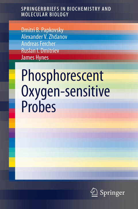 Phosphorescent Oxygen-Sensitive Probes - Dmitri Papkovsky, Alexander V. Zhdanov, Andreas Fercher, Ruslan I. Dmitriev, James Hynes