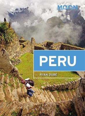 Moon Peru (Fifth Edition) - Ryan Dube