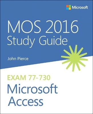 MOS 2016 Study Guide for Microsoft Access - John Pierce