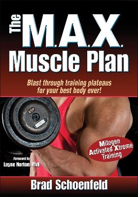 The M.A.X. Muscle Plan - Brad J. Schoenfeld