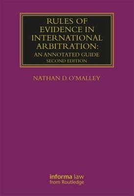 Rules of Evidence in International Arbitration - Nathan O'Malley