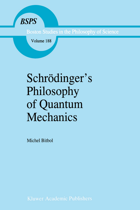 Schrödinger’s Philosophy of Quantum Mechanics - Michael Bitbol