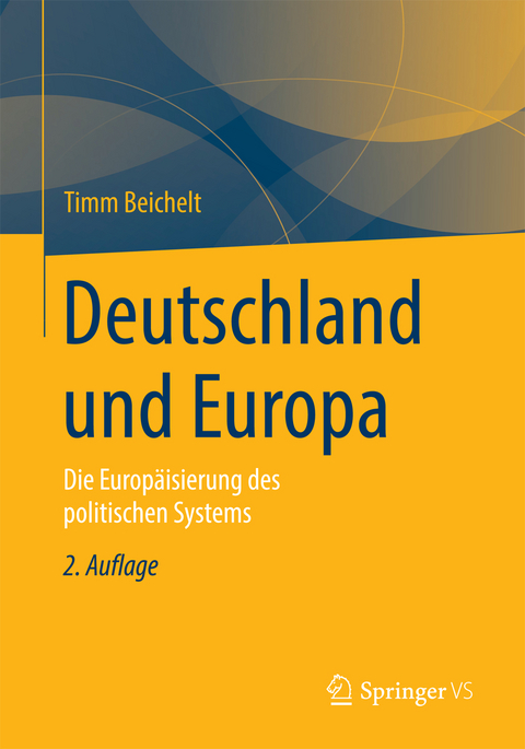 Deutschland und Europa - Timm Beichelt