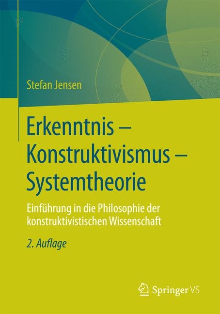 Erkenntnis – Konstruktivismus – Systemtheorie - Stefan Jensen