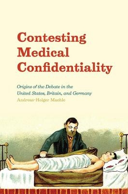 Contesting Medical Confidentiality - Andreas-Holger Maehle