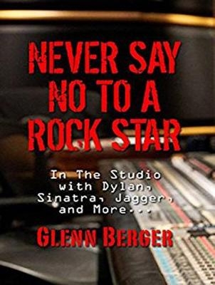 Never Say No To A Rock Star - Glenn Berger