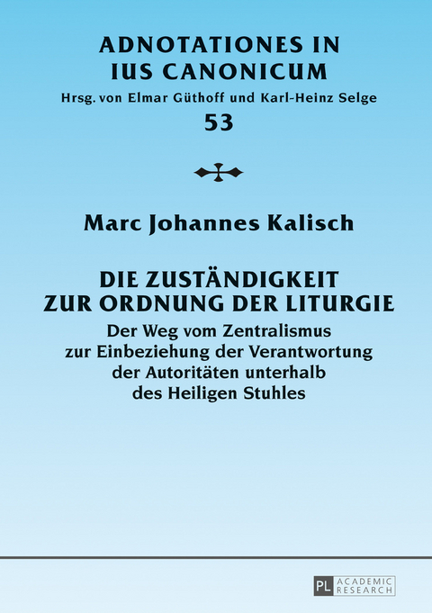 Die Zuständigkeit zur Ordnung der Liturgie - Marc Johannes Kalisch