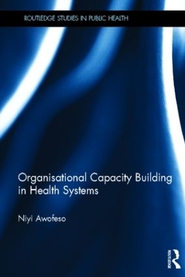 Organisational Capacity Building in Health Systems - Niyi Awofeso