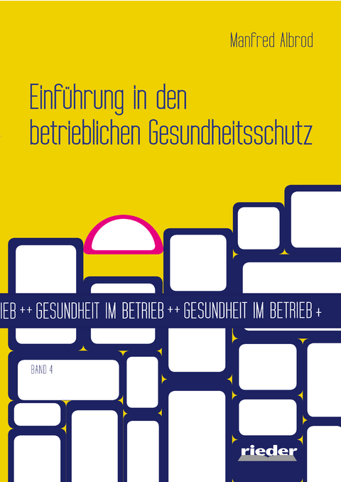 Einführung in den betrieblichen Gesundheitsschutz - Manfred Albrod