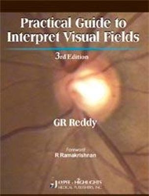 Practical Guide to Interpret Visual Fields - GR Reddy