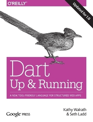 Dart: Up and Running - Kathy Walrath, Seth Ladd