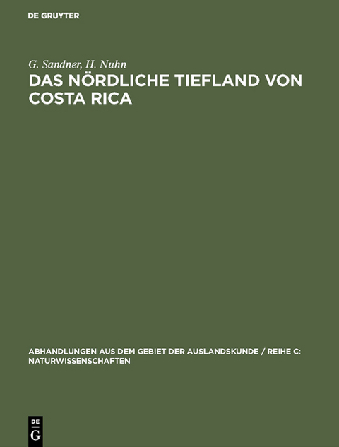 Das nördliche Tiefland von Costa Rica - G. Sandner, H. Nuhn