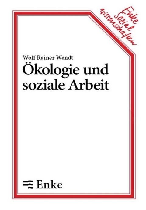 Ökologie und soziale Arbeit - Wolf R Wendt