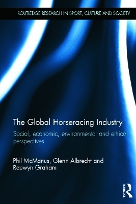 The Global Horseracing Industry - Phil McManus, Glenn Albrecht, Raewyn Graham