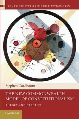 The New Commonwealth Model of Constitutionalism - Stephen Gardbaum