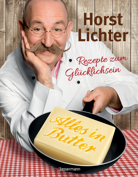 Alles in Butter - Horst Lichter