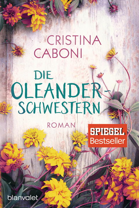 Die Oleanderschwestern - Cristina Caboni