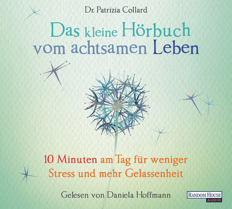 Das kleine Hör-Buch vom achtsamen Leben - Patrizia Collard