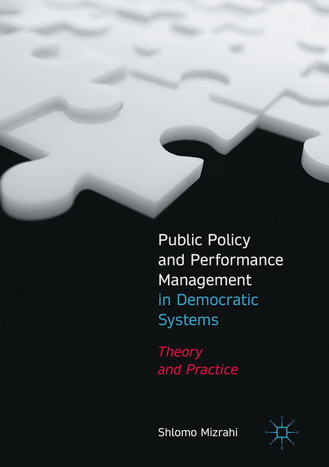 Public Policy and Performance Management in Democratic Systems - Shlomo Mizrahi