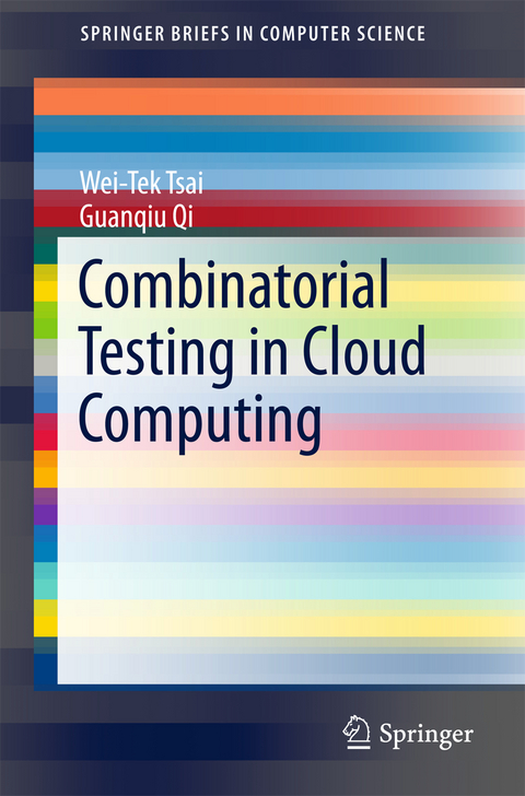 Combinatorial Testing in Cloud Computing - Wei-Tek Tsai, Guanqiu Qi