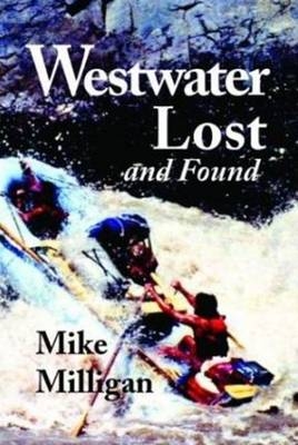 Westwater Lost and Found - Mike Milligan