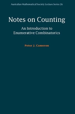 Notes on Counting: An Introduction to Enumerative Combinatorics - Peter J. Cameron