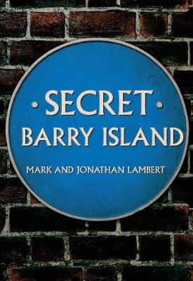 Secret Barry Island - Mark Lambert, Jonathan Lambert